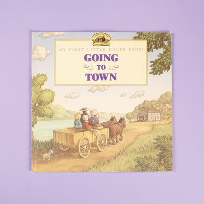 Going to Town (My First Little House Books)